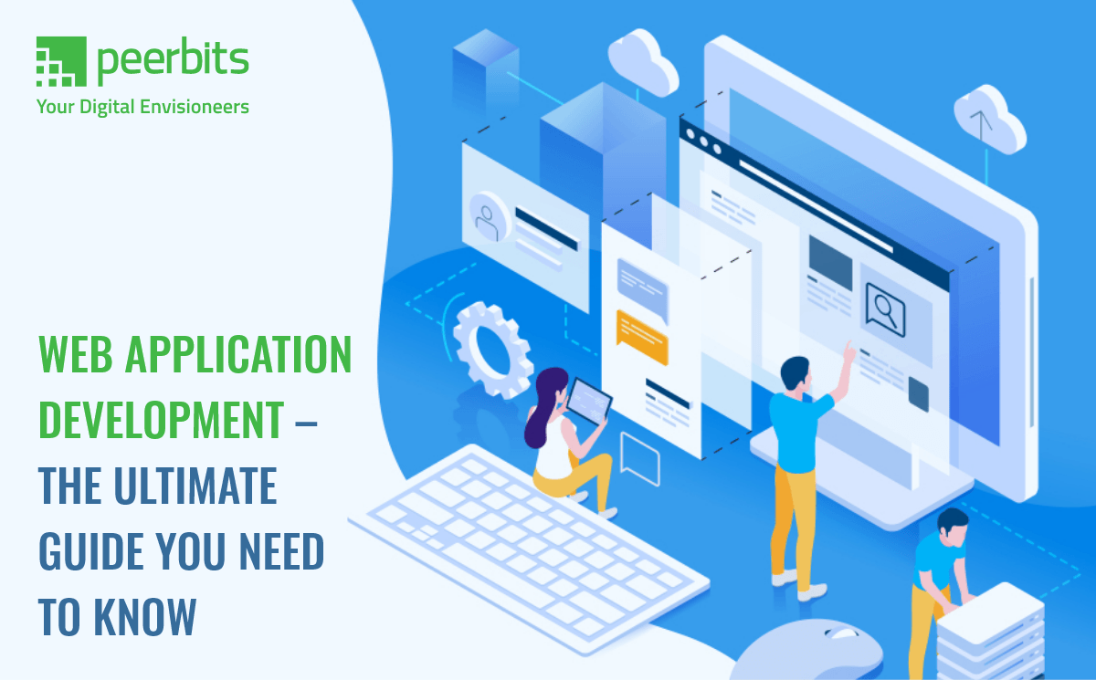 Web Application Development – The Ultimate Guide You Need To Know