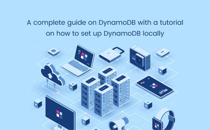 A Comprehensive Guide On How To Set Up DynamoDB Locally